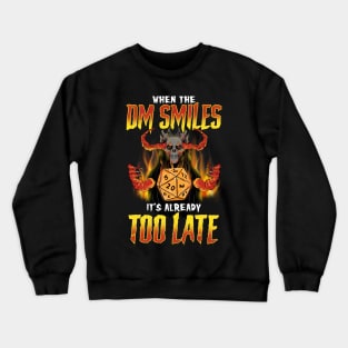 Funny When the DM Smiles, It's Already Too Late Crewneck Sweatshirt